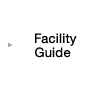 Facllity Guide