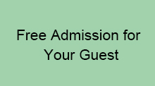 Free Admission for Your Guest