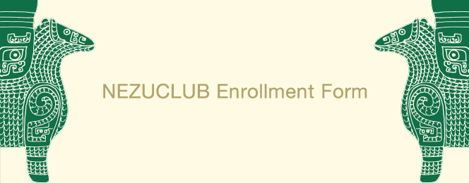 NEZUCLUB　Enrollment Form