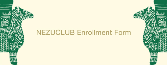 NEZUCLUB　Enrollment Form