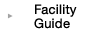 Facility Guide